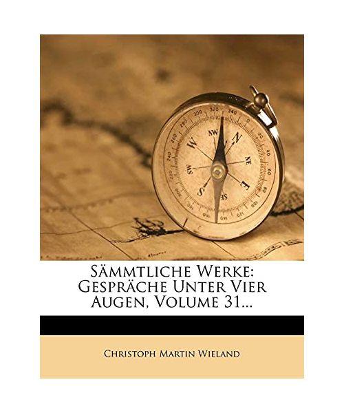 Sämmtliche Werke: Gespräche unter vier Augen.