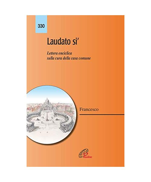 Laudato si'. Lettera enciclica sulla cura della casa comune