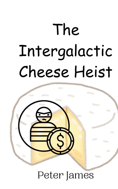 The Intergalactic Cheese Heist