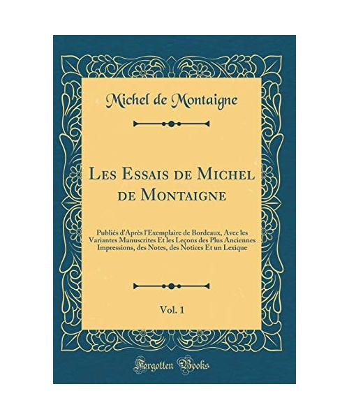 Les Essais de Michel de Montaigne, Vol. 1
