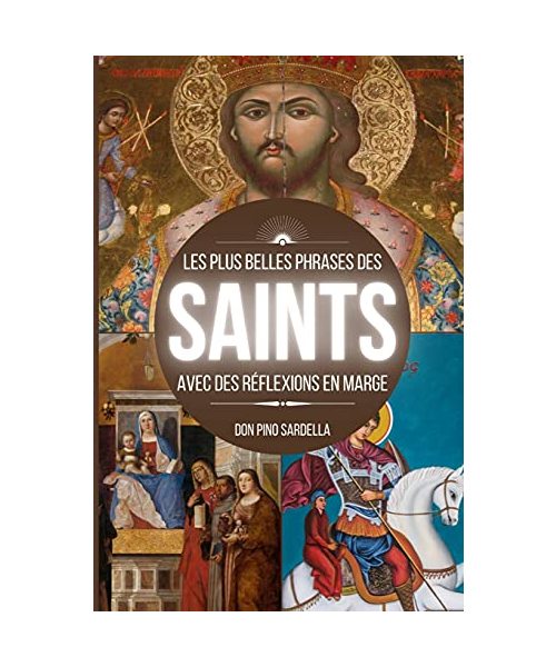 Les plus belles phrases des Saints: Avec des réflexions en marge
