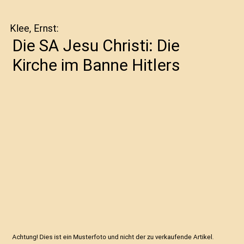 Die SA Jesu Christi: Die Kirche im Banne Hitlers