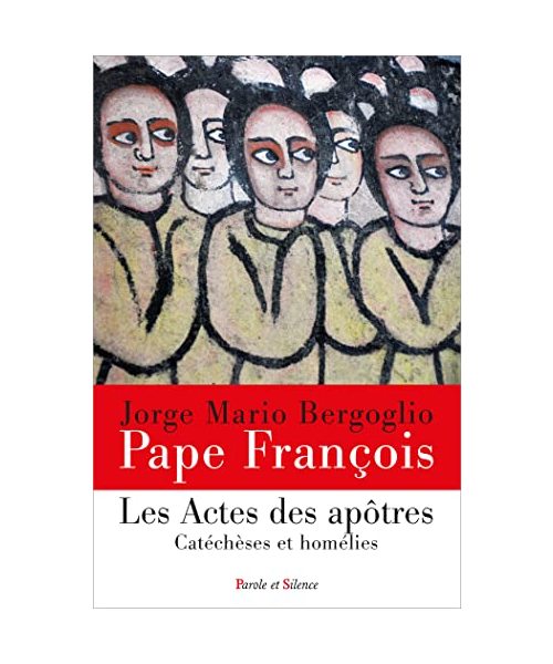 Les Actes des Apôtres: Catéchèses et homélies