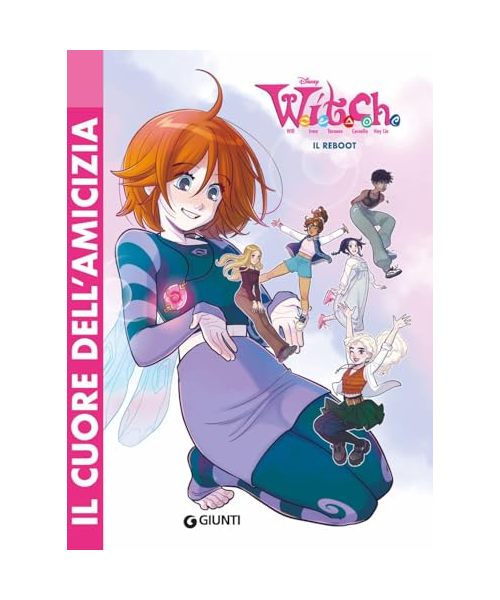 Il cuore dell'amicizia. W.I.T.C.H. Il reboot (Graphic novel)