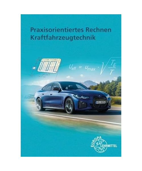 Praxisorientiertes Rechnen Kraftfahrzeugtechnik