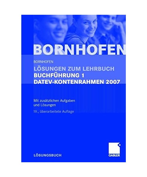 Lösungen, Buchführung 1. DATEV-Kontenrahmen 2007: Grundlagen der Buchführung für Industrie- und Handelsbetriebe. Mit EDV-Kontierung