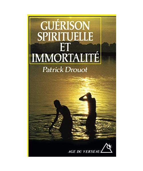 Guérison spirituelle et immortalité: Les voies thérapeutiques du futur