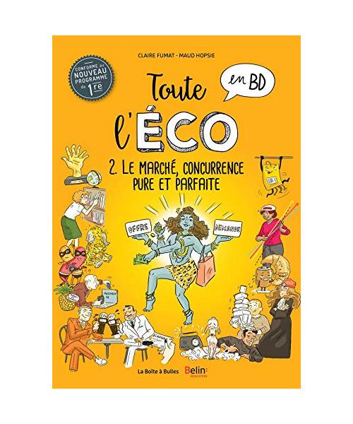 Toute l'éco en BD Tome 2 : Le marché, concurrence pure et parfaite