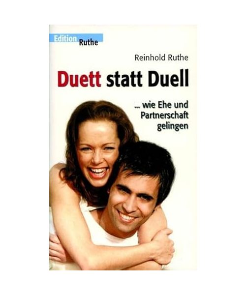 Duett statt Duell: Wie Partnerschaft und Ehe gelingen