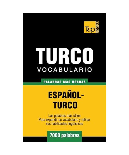 Vocabulario Espanol-Turco - 7000 Palabras Mas Usadas