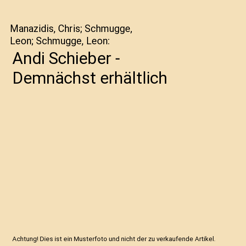 Andi Schieber - Demnächst erhältlich