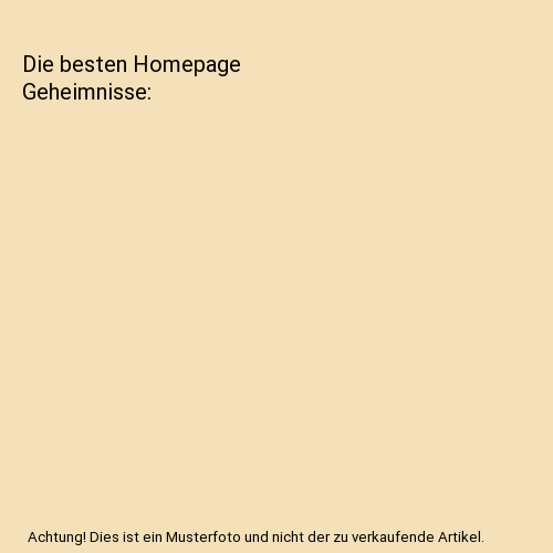 Die besten Homepage Geheimnisse