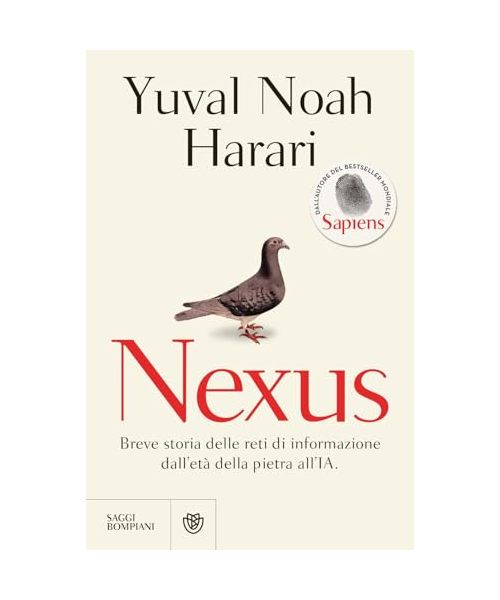 Nexus. Breve storia delle reti di informazione dall'età della pietra all'IA (Saggistica straniera)