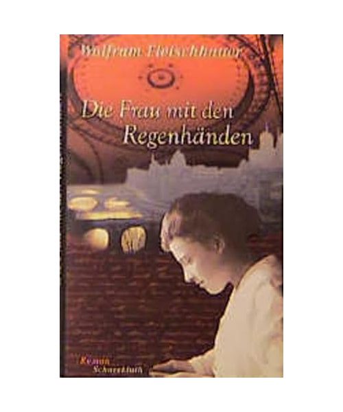Die Frau mit den Regenhänden: Roman