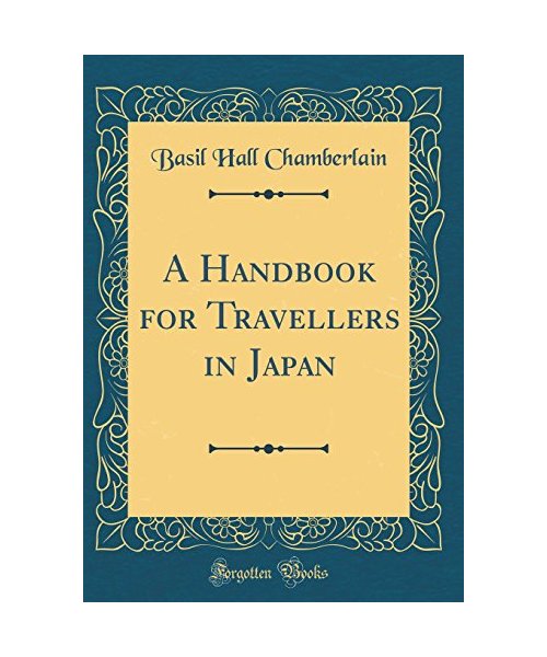 A Handbook for Travellers in Japan (Classic Reprint)
