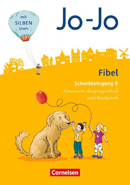 Jo-Jo Fibel 1. Schuljahr - Allgemeine Ausgabe - Neubearbeitung 2016. Schreiblehrgang B in Lateinischer Ausgangsschrift