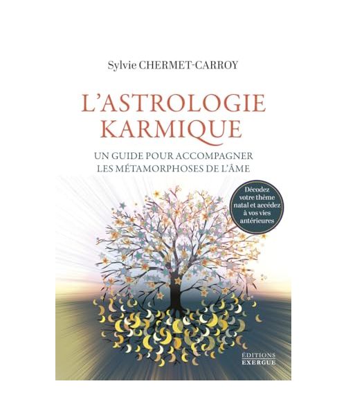 L'Astrologie karmique - Un guide pour accompagner les métamorphoses de l'âme
