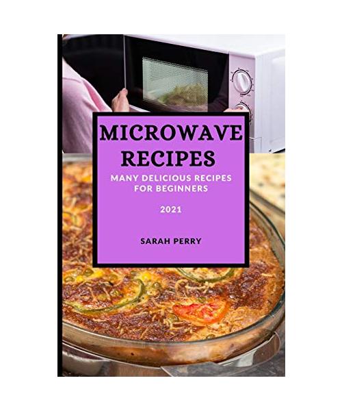 MICROWAVE RECIPES 2021