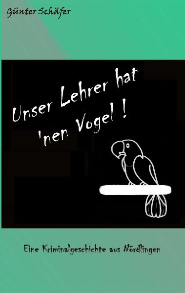 Unser Lehrer hat 'nen Vogel