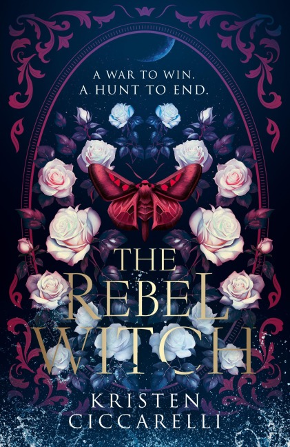 The Rebel Witch: the hotly anticipated sequel to the NEW YORK TIMES bestselling TikTok romantasy sensation THE CRIMSON MOTH, also known as HEARTLESS HUNTER