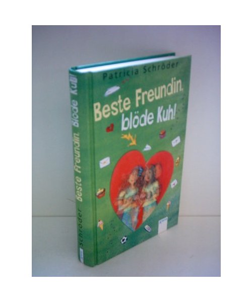 Beste Freundin, blöde Kuh!