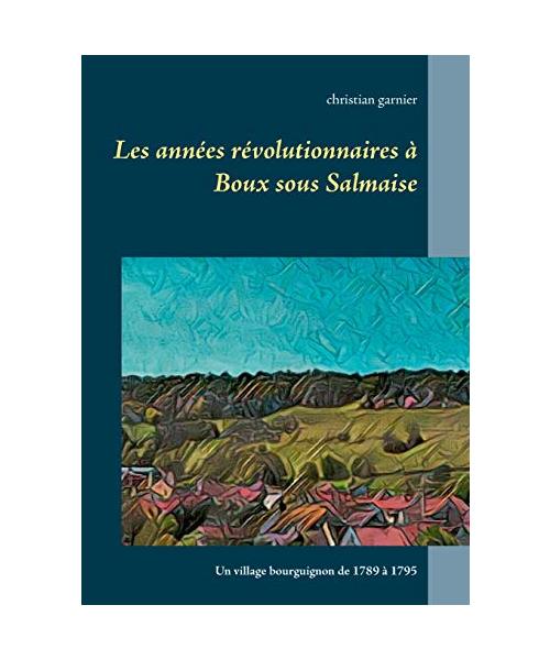 Les années révolutionnaires à Boux sous Salmaise
