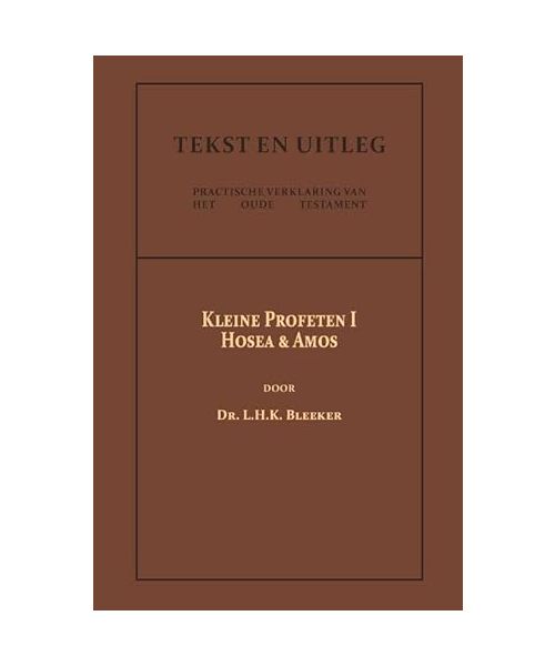 De Kleine Profeten I (Tekst en Uitleg van het Oude Testament)