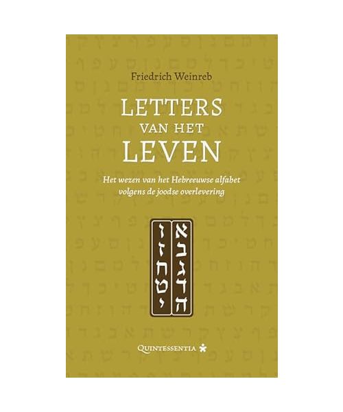 Letters van het leven: Het wezen van het Hebreeuwse alfabet volgens de joodse overlevering