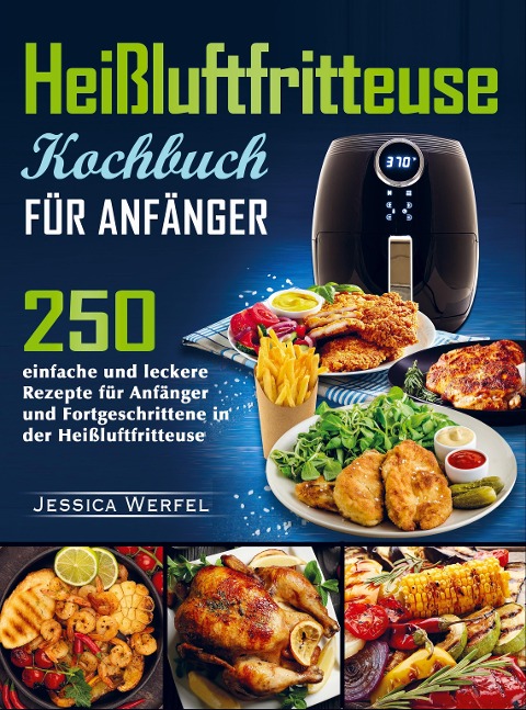 Heißluftfritteuse Kochbuch  für Anfänger