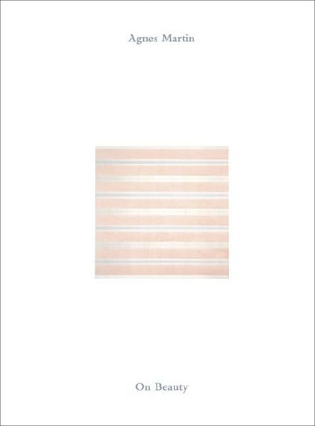 Agnes Martin: On Beauty