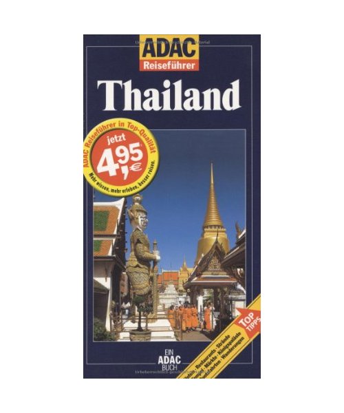 ADAC Reiseführer Thailand: Hotels, Restaurants, Strände, Tempel, Märkte, Königspaläste, Bootsfahrten, Wanderungen