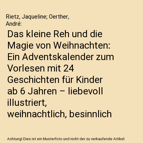Das kleine Reh und die Magie von Weihnachten: Ein Adventskalender zum Vorlesen mit 24 Geschichten für Kinder ab 6 Jahren – liebevoll illustriert, weihnachtlich, besinnlich und voller Hoffnung
