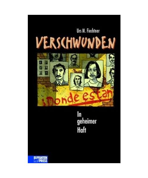 Verschwunden.: In geheimer Haft.