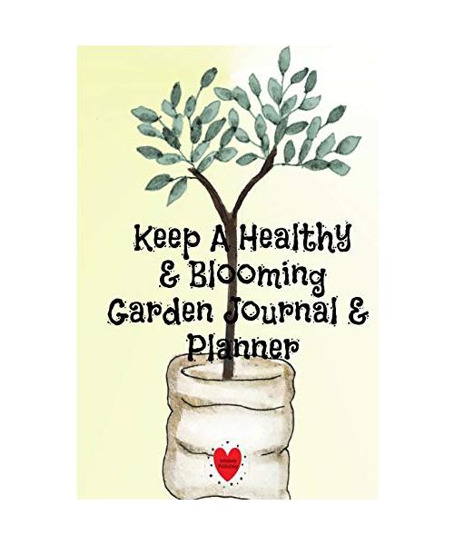 Keep A Healthy & Blooming Garden Journal & Planner