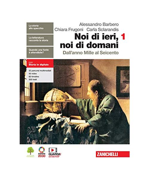 Noi di ieri, noi di domani. Per le Scuole superiori. Con e-book. Con espansione online. Dall'anno Mille al Seicento (Vol. 1)