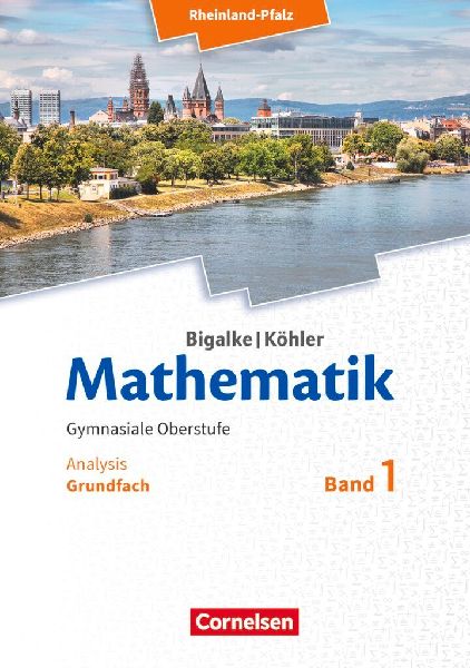 Mathematik Sekundarstufe II - Rheinland-Pfalz. Grundfach Band 1 - Analysis