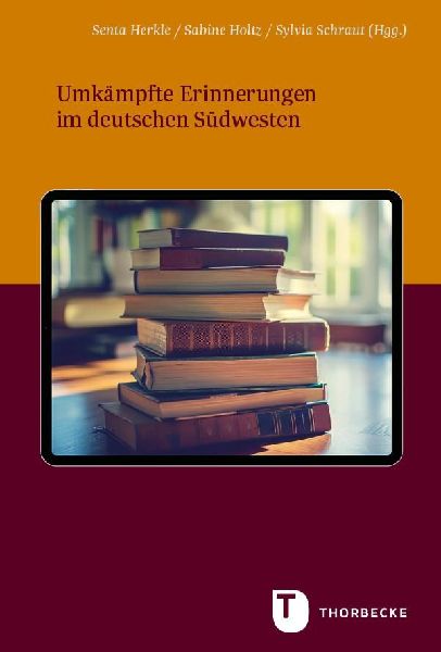 Umkämpfte Erinnerungen im deutschen Südwesten