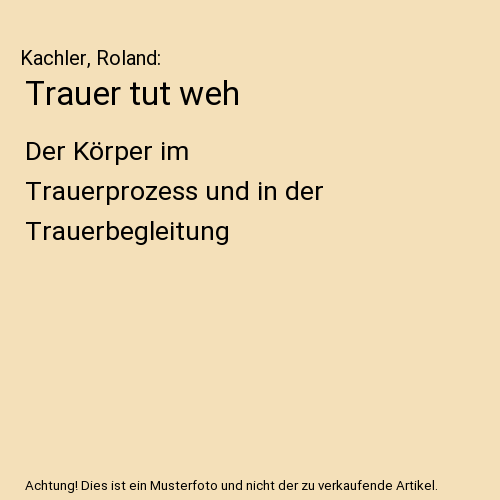 Trauer tut weh