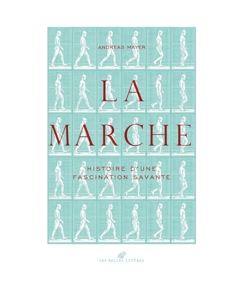 La Marche: Histoire d'une fascination savante (1770-1914)