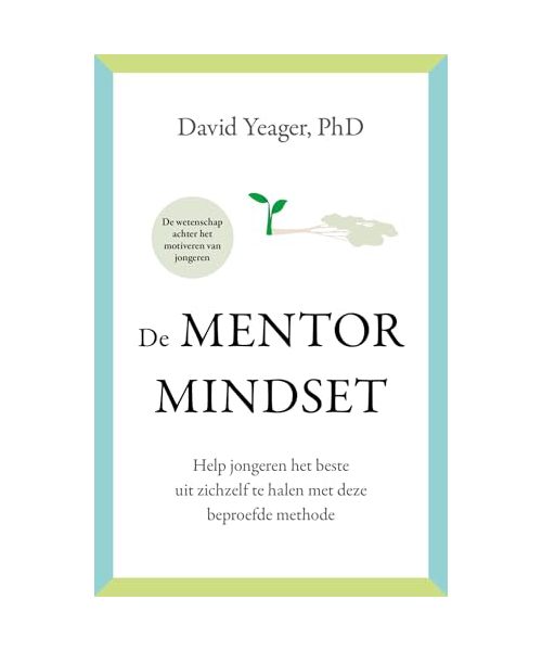 De Mentormindset: help jongeren met deze beproefde methode het beste uit zichzelf te halen