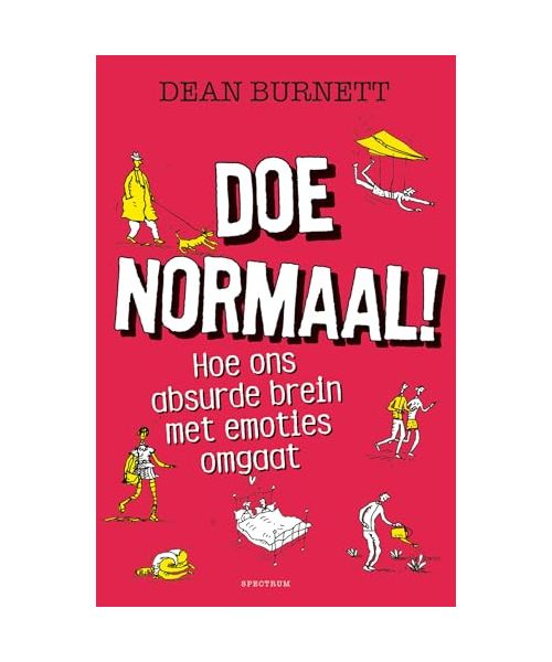 Doe normaal!: hoe ons absurde brein met emoties omgaat
