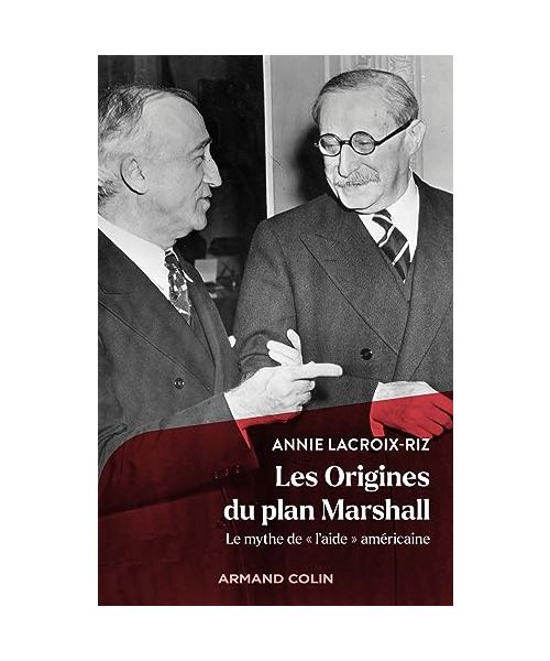 Les Origines du plan Marshall: Le mythe de "l'aide" américaine