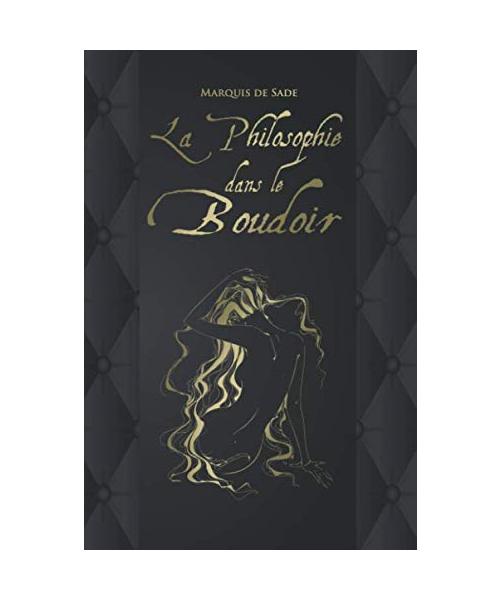 La Philosophie dans le boudoir - Marquis de Sade: Édition illustrée | 177 pages Format 15,24 cm x 22,86 cm