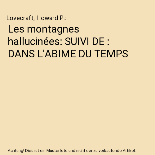 Les montagnes hallucinées: SUIVI DE : DANS L'ABIME DU TEMPS