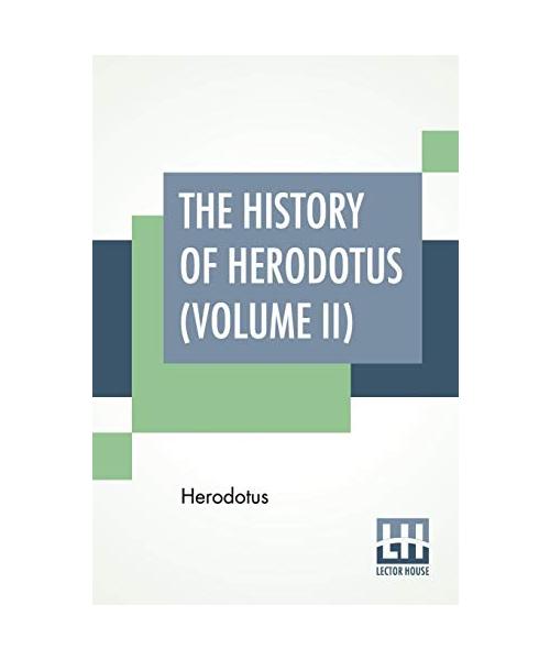 The History Of Herodotus (Volume II): Translated Into English By G. C. Macaulay