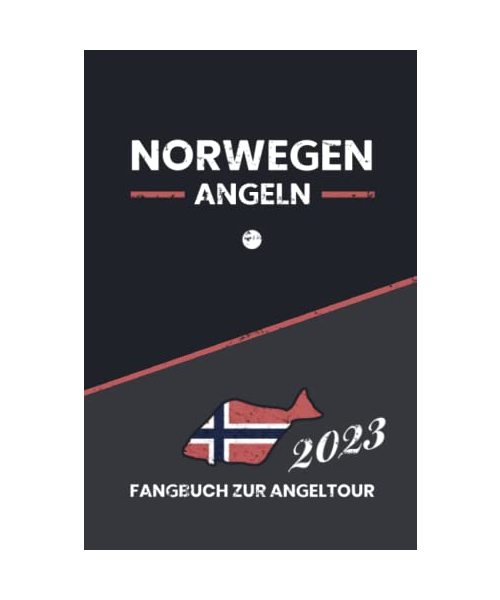 Norwegen Angeln 2023: Fangbuch zur Angeltour / Hochseeangeln Norwegen Lofoten, Nordkap, Hitra und Fjorde / Angler Geschenk Angelreise / Dorsch und Heilbutt Angeln / Angelurlaub Norge / Angeltagebuch
