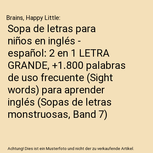 Sopa de letras para niños en inglés - español: 2 en 1 LETRA GRANDE, +1.800 palabras de uso frecuente (Sight words) para aprender inglés (Sopas de letras monstruosas, Band 7)