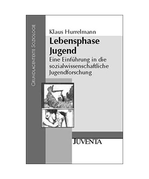 Lebensphase Jugend: Eine Einführung in die sozialwissenschaftliche Jugendforschung