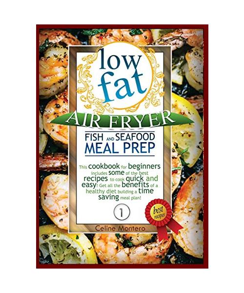 LOW FAT AIR FRYER FISH AND SEAFOOD MEAL PREP