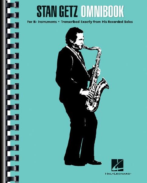 Stan Getz Omnibook for B-Flat Instruments Jazz Transcription Songbook with 54 Classic Solos Essential Sheet Music Collection for Saxophonists and Jazz Musicians